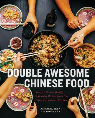 Image for Double Awesome Chinese Food: Irresistible and Totally Achievable Recipes from Our Chinese-American Kitchen