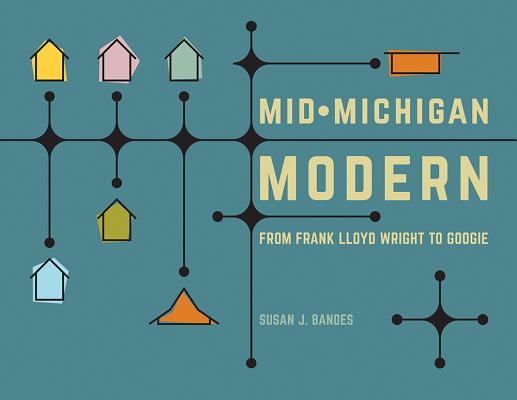 Mid-Michigan Modern: From Frank Lloyd Wright to Googie