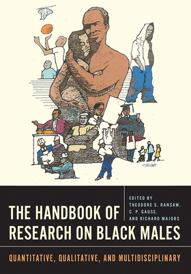 The Handbook of Research on Black Males: Quantitative, Qualitative, and Multidisciplinary (International Race and Education Series)