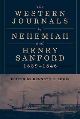 The Western Journals of Nehemiah and Henry Sanford, 18391846