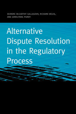 Alternative Dispute Resolution in the Regulatory Process (Public Utility Regulation)