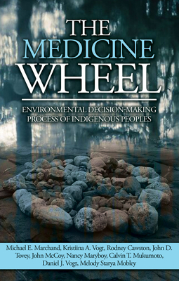 The Medicine Wheel: Environmental Decision-Making Process of Indigenous Peoples (Native American Studies / Environmental Science)