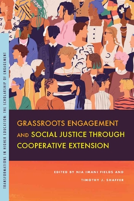 Grassroots Engagement and Social Justice through Cooperative Extension (Transformations in Higher Education)