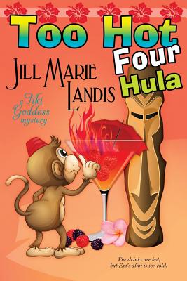 Image for Too Hot Four Hula (The Tiki Goddess Mystery Series) Too Hot Four Hula (The Tiki Goddess Mystery Series)