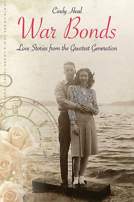 WAR BONDS - LOVE STORIES FROM THE GREATEST GENERATION, Signed by Author