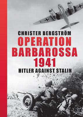 Operations Barbarossa The Largest Military Campagin in History Hitler Against Stalin