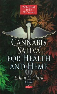 Cannabis Sativa for Health and Hemp (Public Health in the 21st Century)