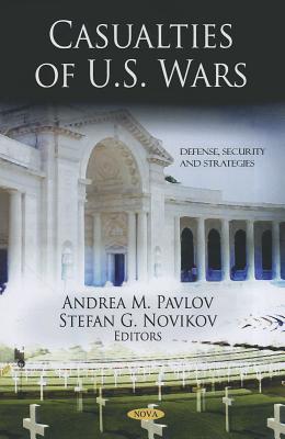 Casualties of U.S. Wars (Defense, Security and Strategies)