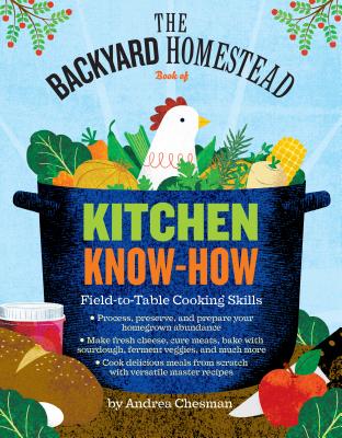 Image for The Backyard Homestead Book of Kitchen Know-How