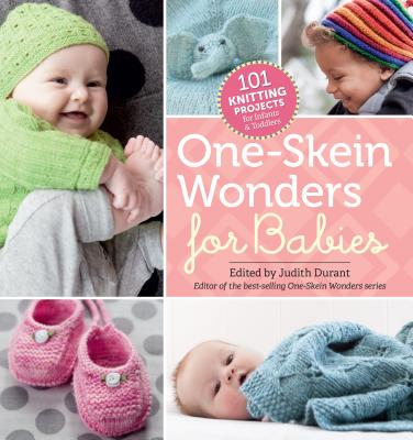Image for One-Skein Wonders for Babies: 101 Knitting Projects for Babies and Toddlers