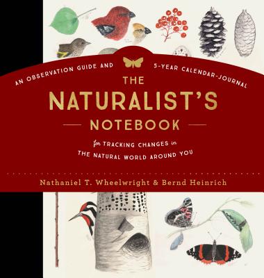 Image for The Naturalist's Notebook: An Observation Guide and 5-Year Record Book The Naturalist's Notebook: An Observation Guide and 5-Year Record Book