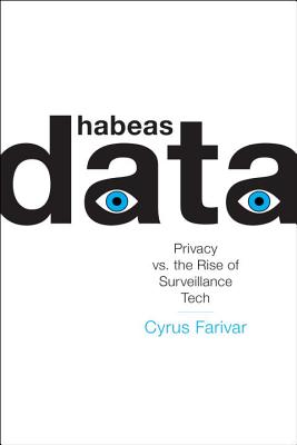 Habeas Data: Privacy vs. the Rise of Surveillance Tech