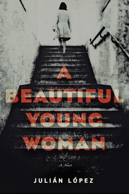 A Beautiful Young Woman [Paperback] Lopez, Julian and Rutter, Samuel