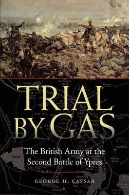 Trial by Gas: The British Army at the Second Battle of Ypres