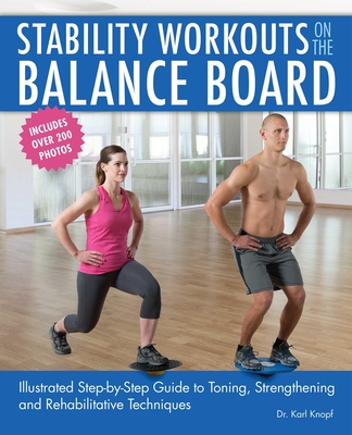 Stability Workouts On The Balance Board: Illustrat