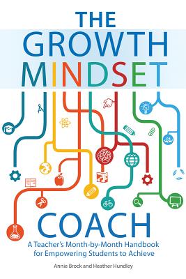 Image for The Growth Mindset Coach: A Teacher's Month-by-Month Handbook for Empowering Students to Achieve