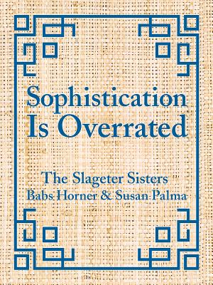 Sophistication Is Overrated