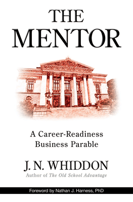 Image for The Mentor: A Career-Readiness Business Parable The Mentor: A Career-Readiness Business Parable