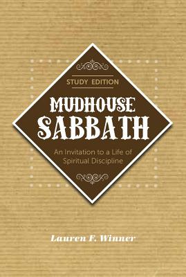 Image for Mudhouse Sabbath: An Invitation to a Life of Spiritual Discipline - Study Edition