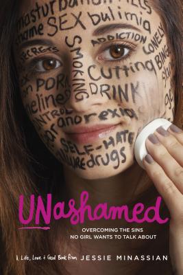 Image for Unashamed: Overcoming the Sins No Girl Wants to Talk About (Life, Love & God) Unashamed: Overcoming the Sins No Girl Wants to Talk About (Life, Love & God)