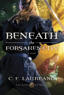 Beneath the Forsaken City (The Song of Seare)