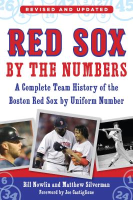 Red Sox By The Numbers: A Complete Team History Of
