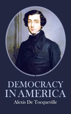 Democracy in America - Translated by Henry Reeve Image for Democracy in America - Translated by Henry Reeve
