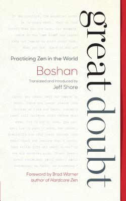 GREAT DOUBT: PRACTICING ZEN IN THE WORLD