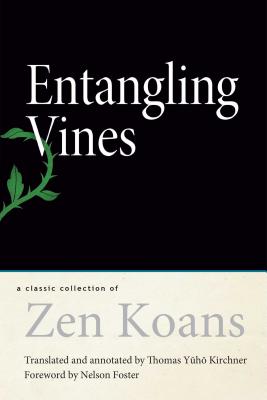 Entangling Vines A Classic Collection Of Zen Koans