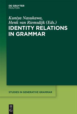Identity Relations in Grammar (Studies in Generative Grammar [SGG], 119)