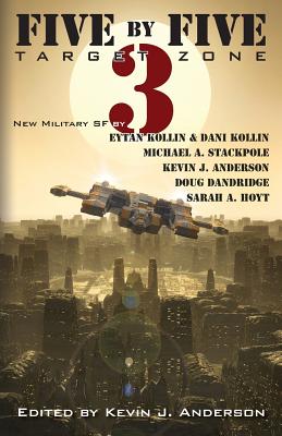 Image for Five by Five 3: Target Zone: All New Military SF (Five by Five: 5 Novellas by Masters of Military Science Fiction) Five by Five 3: Target Zone: All New Military SF (Five by Five: 5 Novellas by Masters of Military Science Fiction)