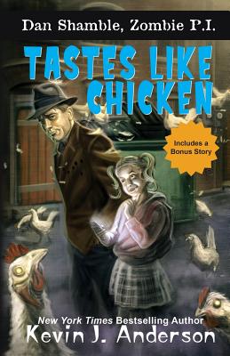 Tastes Like Chicken (Dan Shamble, Zombie P.I.)