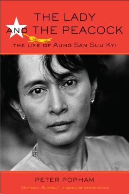 The Lady and the Peacock: The Life of Aung San Suu Kyi