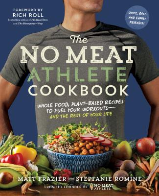 No Meat Athlete Cookbook, The