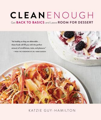 Image for Clean Enough: Get Back to Basics and Leave Room for Dessert