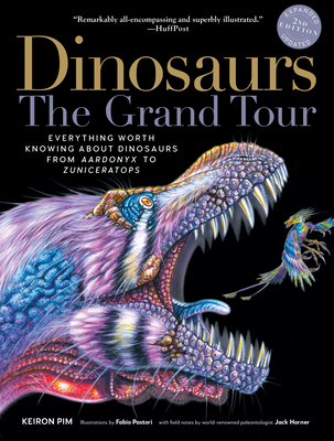 Image for Dinosaurs―The Grand Tour, Second Edition: Everything Worth Knowing About Dinosaurs from Aardonyx to Zuniceratops