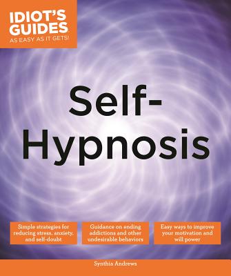 Image for Idiot's Guides: Self-Hypnosis