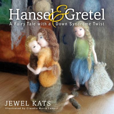 Hansel and Gretel: A Fairy Tale with a Down Syndrome Twist (Fairy Ability Tales)