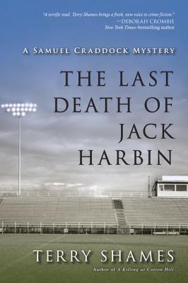 LAST DEATH OF JACK HARBIN, THE A SAMUEL CRADDOCK MYSTERY