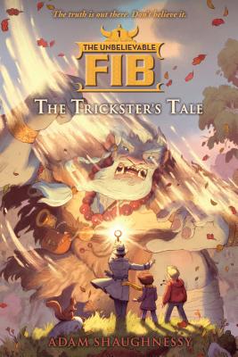 Unbelievable FIB 1: The Trickster's Tale (The Unbelievable FIB, 1)