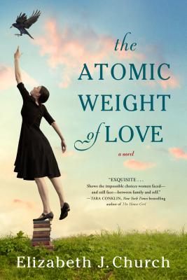Atomic Weight of Love: A Novel