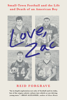 Love, Zac: Small-Town Football and the Life and Death of an American Boy
