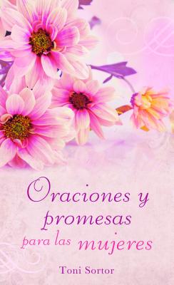Oraciones y Promesas para las Mujeres / Prayers and Promises for Women (Spanish Edition)