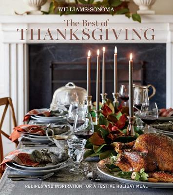 Best of Thanksgiving (Williams-Sonoma): Recipes and Inspiration for a Festive Holiday Meal