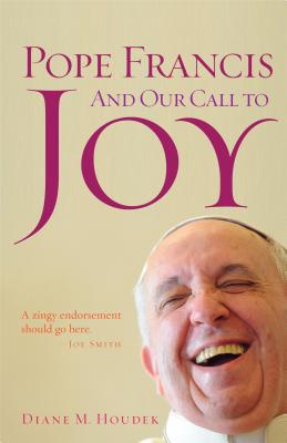 Pope Francis and Our Call to Joy