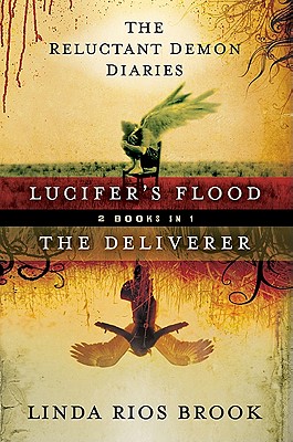 Lucifer's Flood & The Deliverer 2 Books In 1 (The Reluctant Demon Diaries)