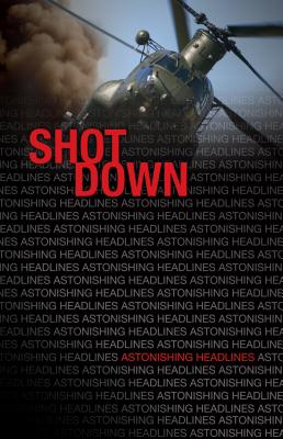 Shot Down (Astonishing Headlines)