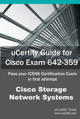 uCertify Guide for Cisco Exam 642-359: Pass your ICSNS Certification in the first attempt