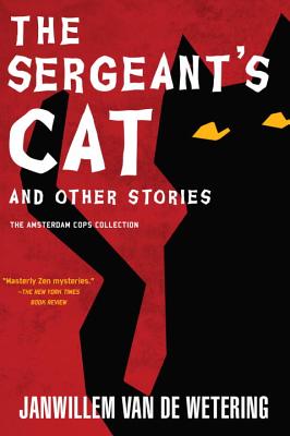 The Sergeant's Cat & Other Stories, Van De Wetering, Janwillem The Sergeant's Cat & Other Stories, Van De Wetering, Janwillem