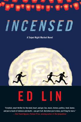Incensed (Taipei Night Market Novel): 2 [Paperback] Ed Lin
